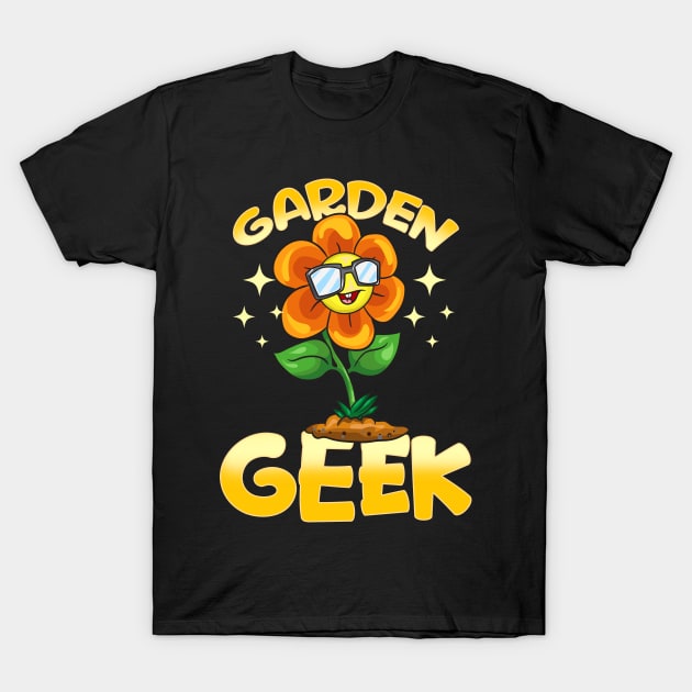 Cute Garden Geek Gardening Pun Planting Flower T-Shirt by theperfectpresents